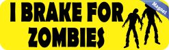 Alternative view of 10in x 3in I Brake For Zombies Bumper Magnet Magnetic Halloween Magnets