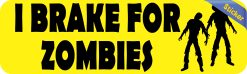 Alternative view of 10in x 3in I Brake For Zombies Bumper Sticker Vinyl Halloween Stickers