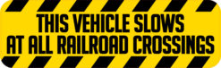 10in x 3in This Vehicle Slows At All Railroad Crossings Magnet Bumper Sign
