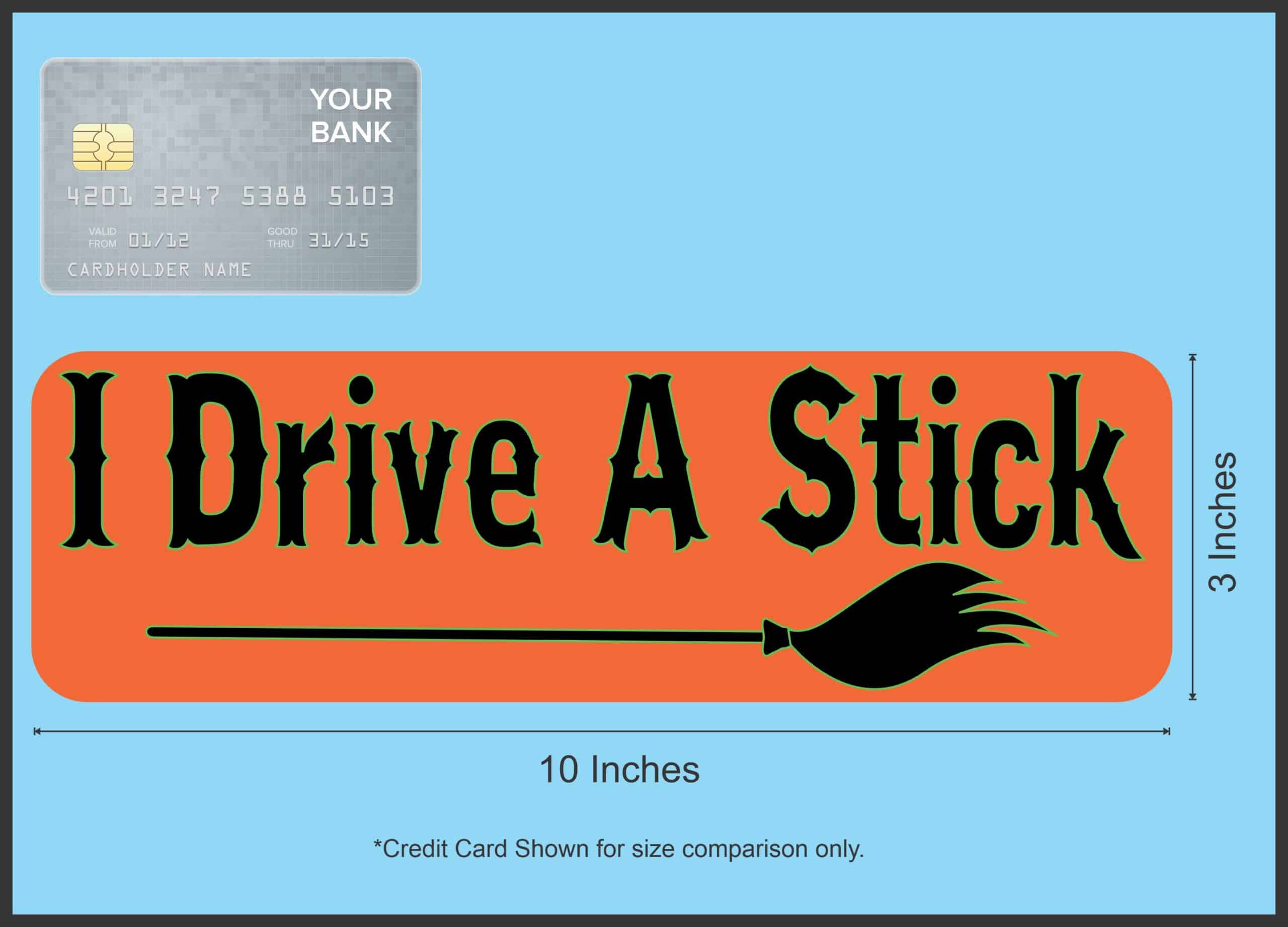 10in x 3in I Drive A Stick Halloween Bumper Magnet Witch Vehicle Magnets