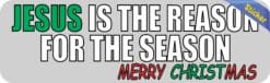 10in x 3in Gray Jesus Is the Reason Bumper Sticker Vinyl Christmas Decal