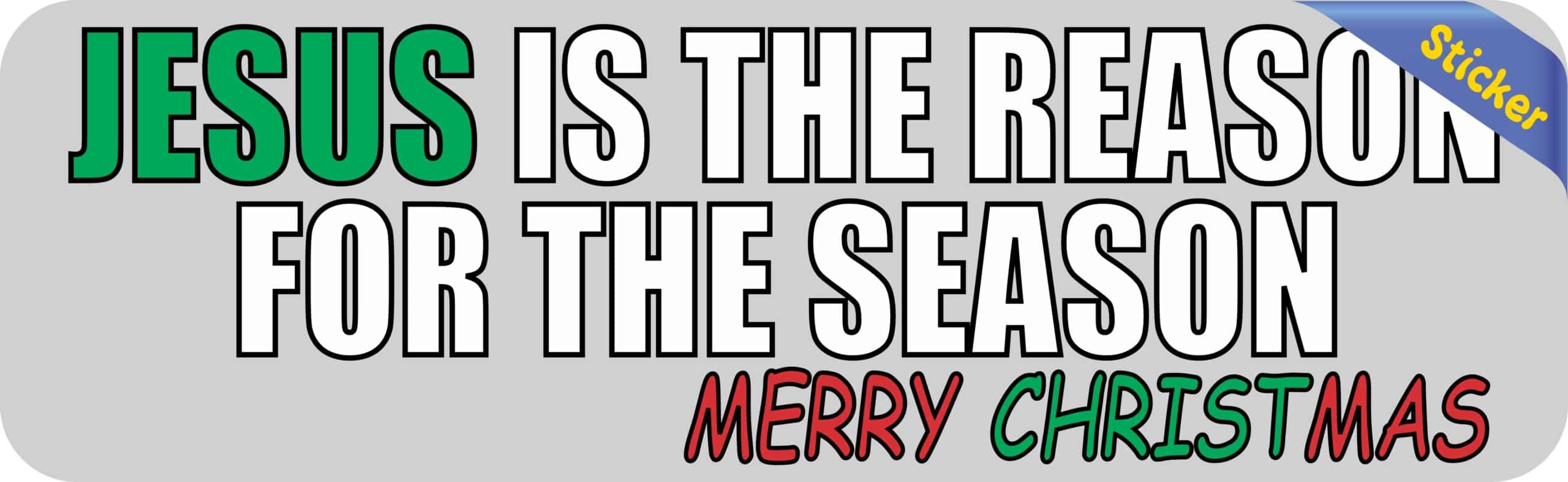 10in x 3in Gray Jesus Is the Reason Bumper Sticker Vinyl Christmas Decal