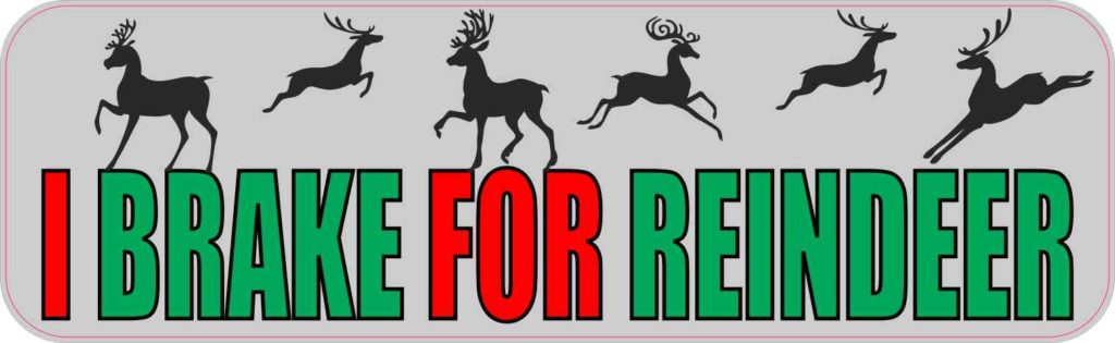 I Brake for Reindeer Bumper Sticker