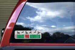 10in x 3in I Brake For Reindeer Bumper Sticker Vinyl Christmas Stickers