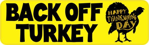 Back Off Turkey Thanksgiving Bumper Sticker