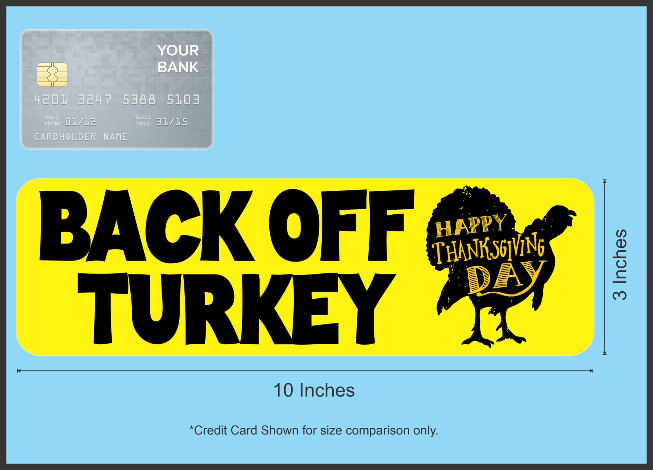 10in x 3in Back Off Turkey Thanksgiving Magnet Vinyl Vehicle Magnet