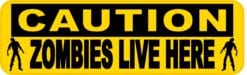 10in x 3in Caution Zombies Live Here Sticker Vinyl Halloween Stickers