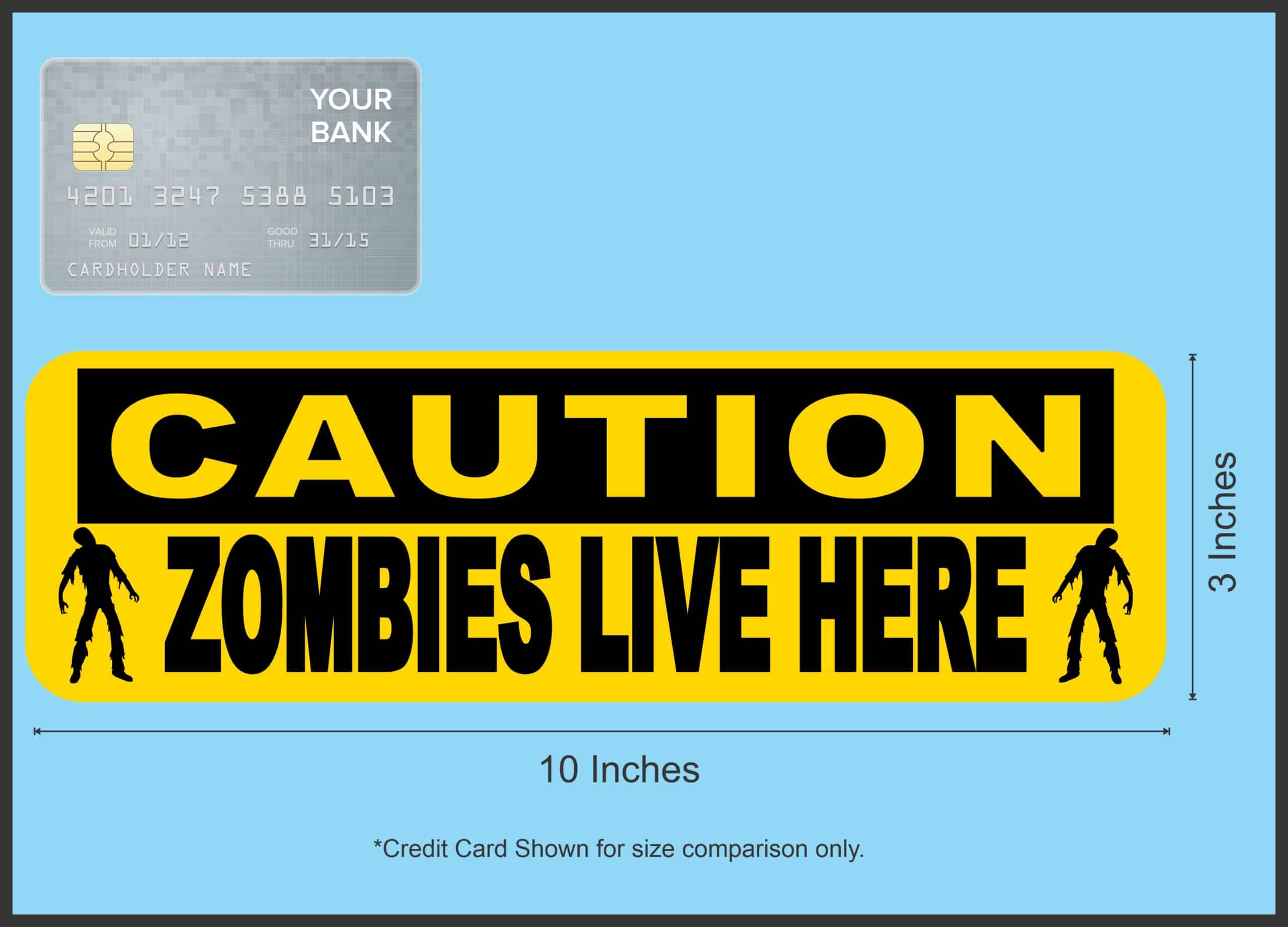 10in x 3in Caution Zombies Live Here Sticker Vinyl Halloween Stickers