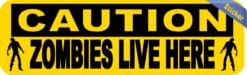 10in x 3in Caution Zombies Live Here Sticker Vinyl Halloween Stickers