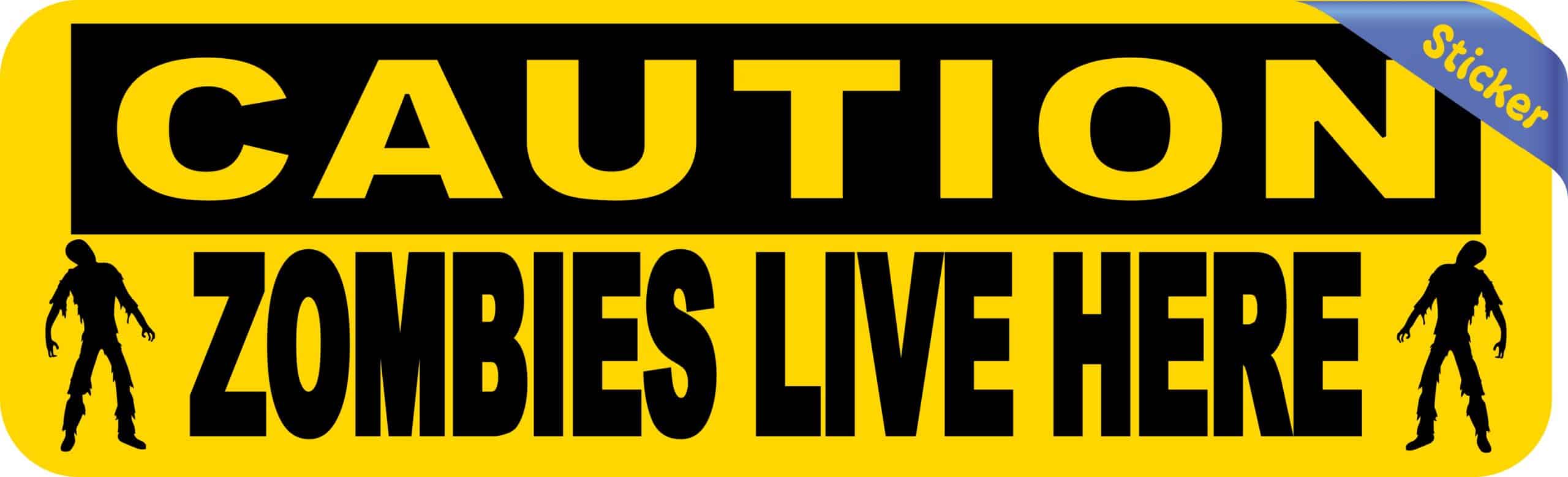 10in x 3in Caution Zombies Live Here Sticker Vinyl Halloween Stickers