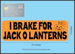 10in x 3in I Brake For Jack O Lanterns Halloween Magnet Vinyl  Magnet