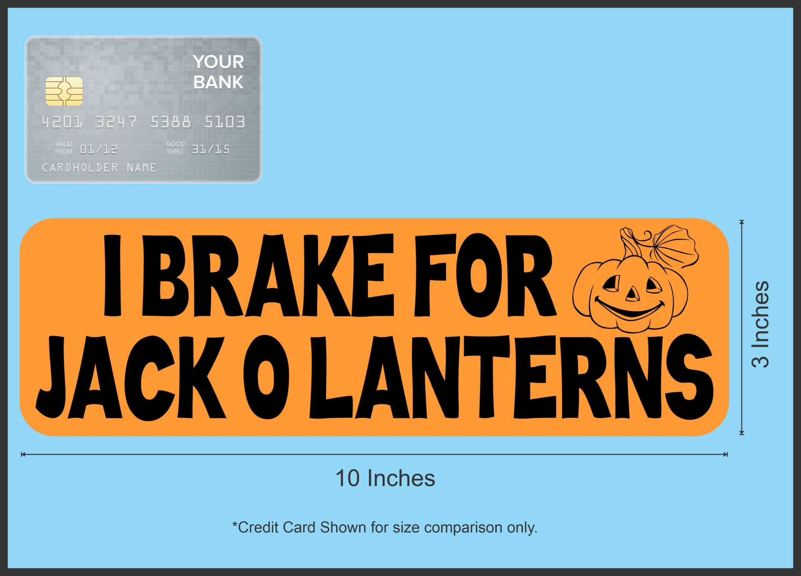 10in x 3in I Break For Jack O Lanterns Halloween Sticker Vinyl Bumper Decal