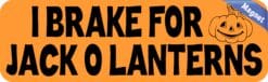 10in x 3in I Brake For Jack O Lanterns Halloween Magnet Vinyl  Magnet