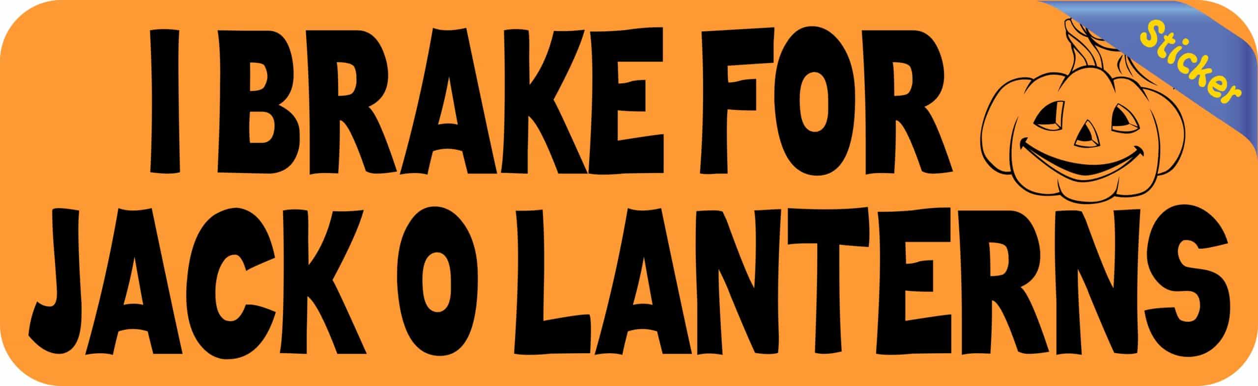 10in x 3in I Break For Jack O Lanterns Halloween Sticker Vinyl Bumper Decal