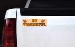 10in x 3in Be Thankful Thanksgiving Bumper Sticker Vinyl Holiday Stickers