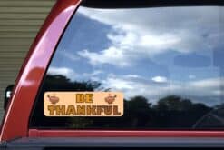 10in x 3in Be Thankful Thanksgiving Bumper Sticker Vinyl Holiday Stickers
