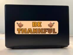 10in x 3in Be Thankful Thanksgiving Bumper Sticker Vinyl Holiday Stickers