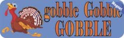 10in x 3in Gobble Gobble Thanksgiving Magnet Magnetic Holiday Bumper Magnets
