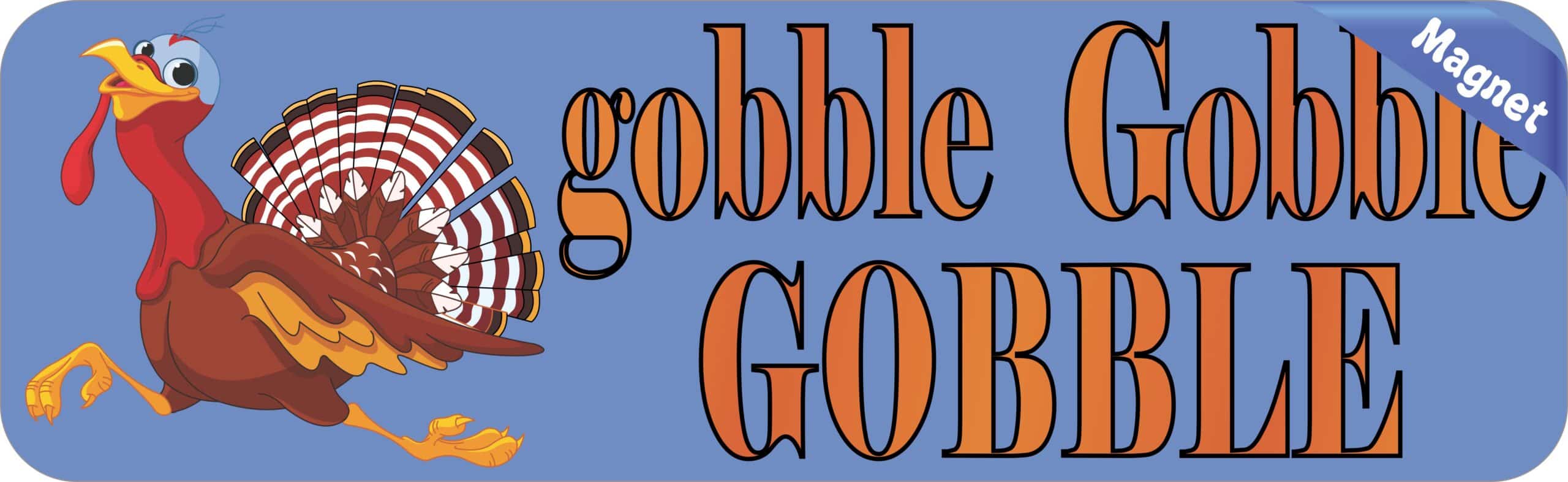 10in x 3in Gobble Gobble Thanksgiving Magnet Magnetic Holiday Bumper Magnets