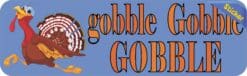 10in x 3in Gobble Gobble Thanksgiving Bumper Sticker Vinyl Holiday Stickers