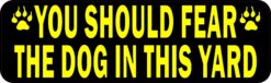 10in x 3in Fear The Dog Magnet Magnetic Animal Vinyl Caution Sign Magnet