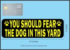 10in x 3in Fear The Dog Sticker Vinyl Animal Caution Stickers Decal Signs