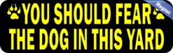10in x 3in Fear The Dog Magnet Magnetic Animal Vinyl Caution Sign Magnet