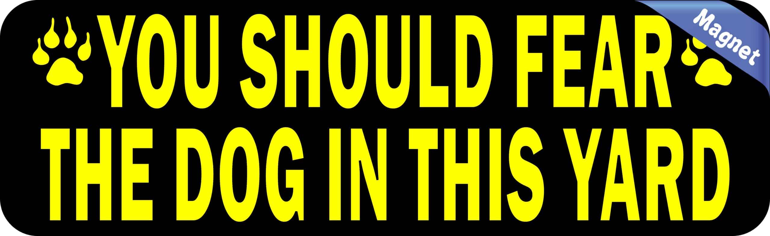 10in x 3in Fear The Dog Magnet Magnetic Animal Vinyl Caution Sign Magnet
