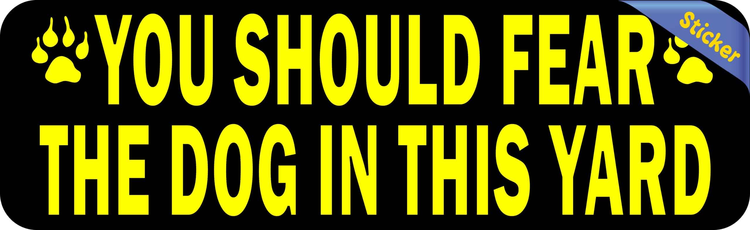 10in x 3in Fear The Dog Sticker Vinyl Animal Caution Stickers Decal Signs