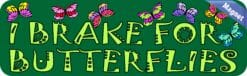 10in x 3in I Brake For Butterflies Magnet Magnetic Vehicle Bumper Magnets