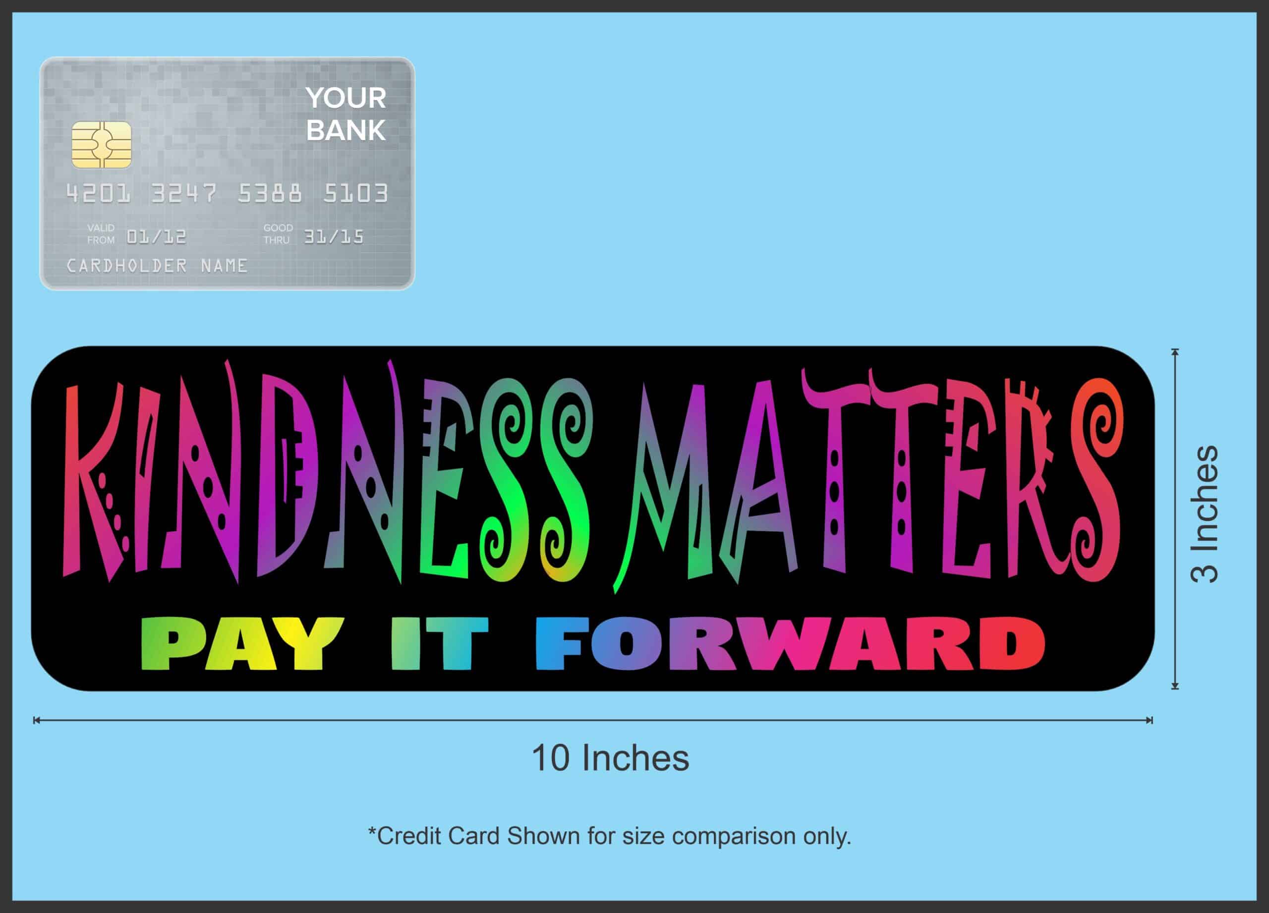 10in x 3in Kindness Matters Pay It Forward Bumper Sticker Vinyl Sign Decal