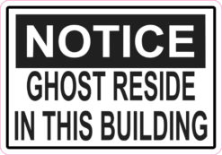 Notice Ghosts Reside in This Building Sticker