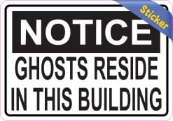 Alternative view of 5in x 3.5in Notice Ghosts Reside in This Building Sticker