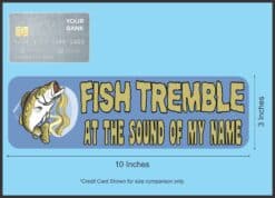 10in x 3in Fish Tremble Bumper Sticker Vinyl Fishing Decal Bass Stickers
