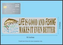 10in x 3in Fishing Makes Life Better Fishing Magnet Magnetic Vinyl Magnets