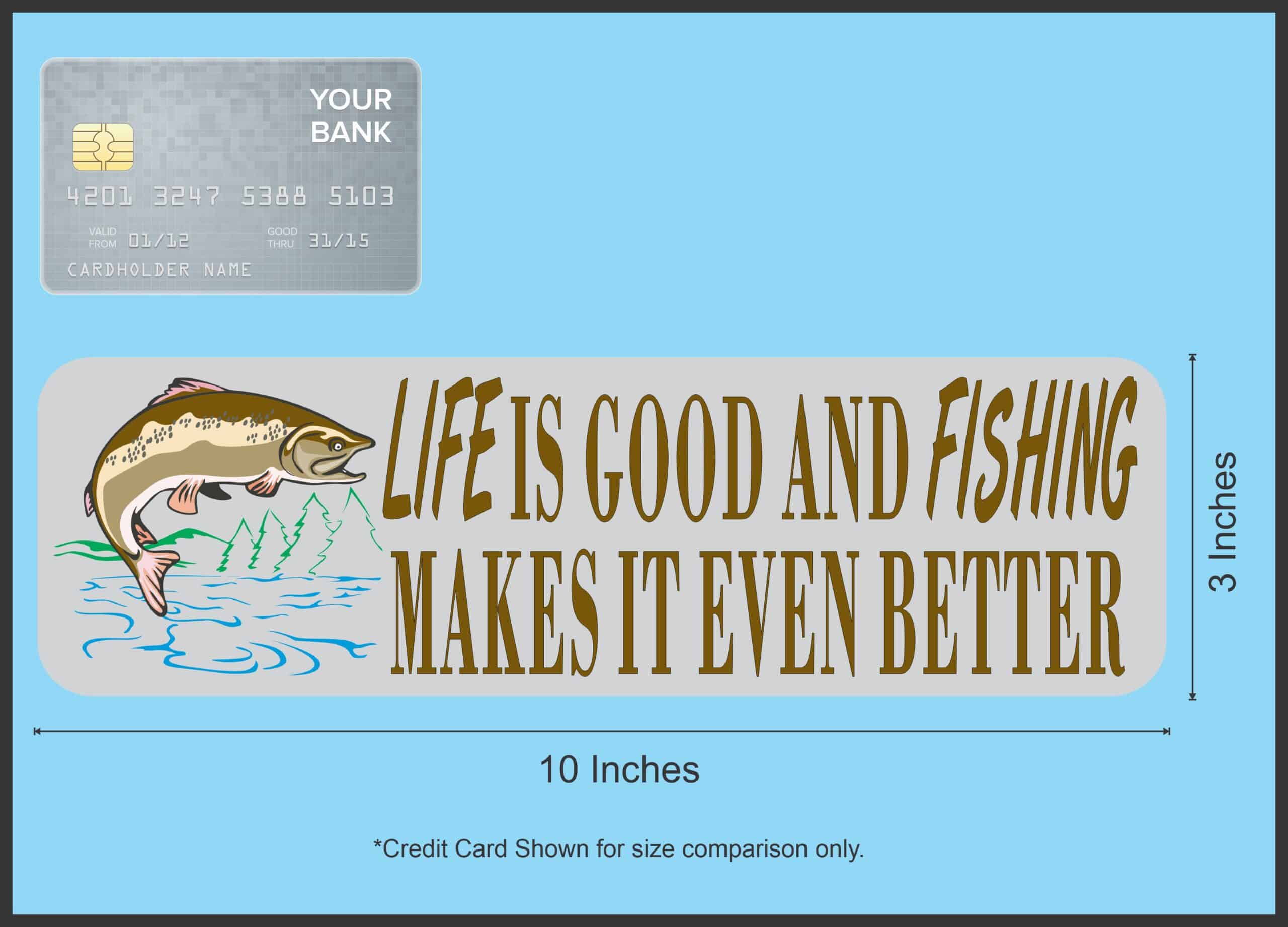 10in x 3in Fishing Makes Life Better Fishing Magnet Magnetic Vinyl Magnets