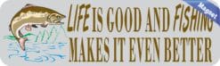 10in x 3in Fishing Makes Life Better Fishing Magnet Magnetic Vinyl Magnets
