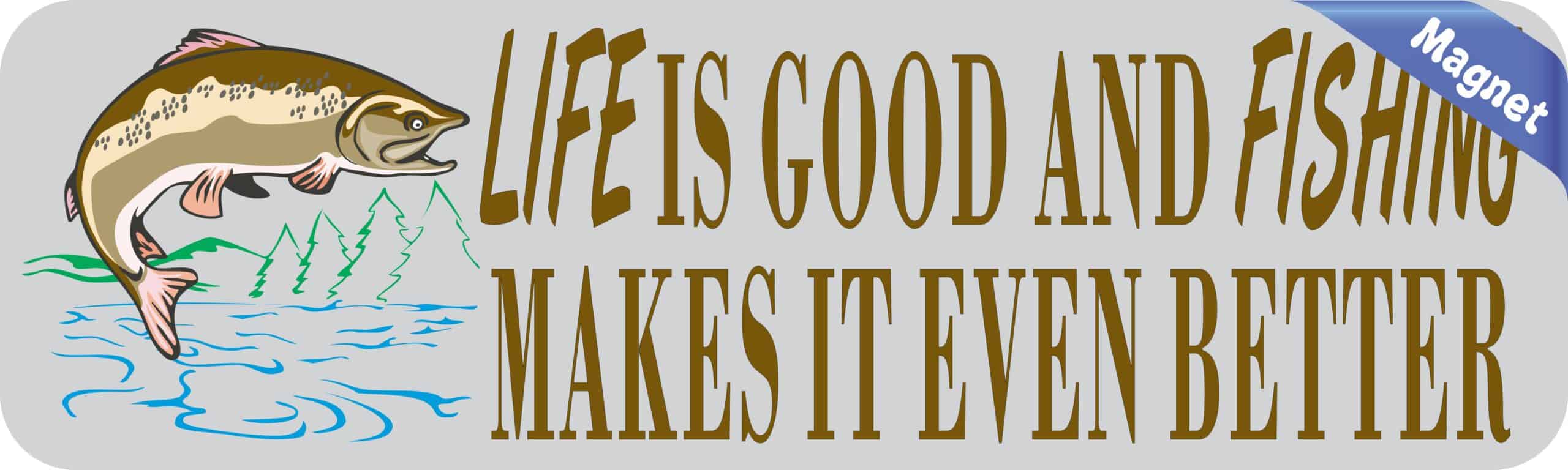 10in x 3in Fishing Makes Life Better Fishing Magnet Magnetic Vinyl Magnets