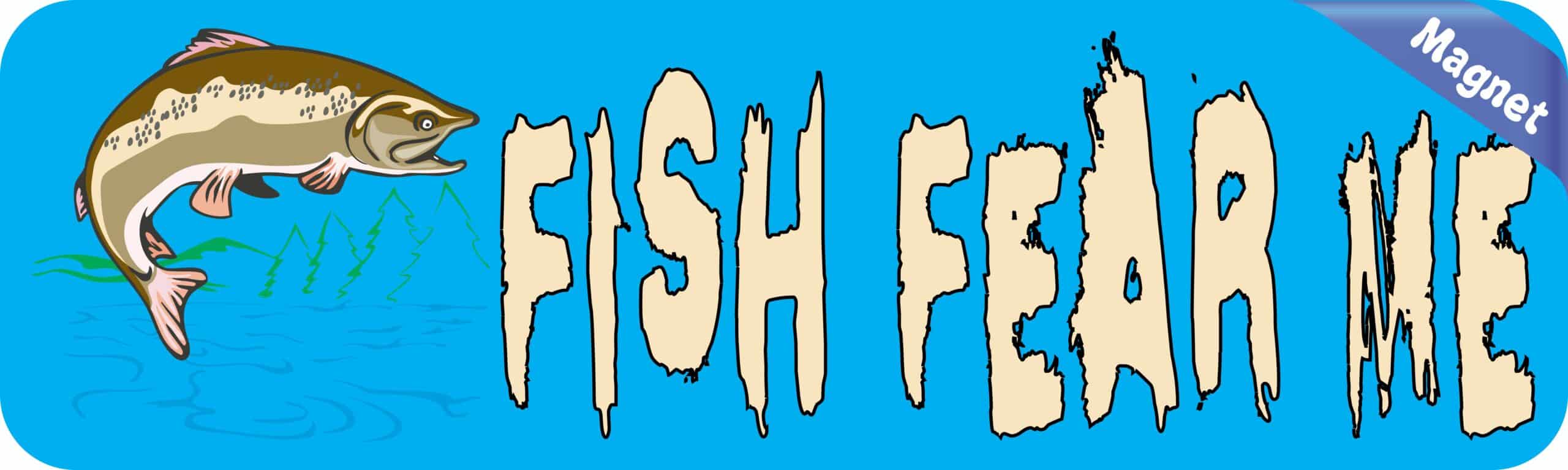 10in x 3in Fish Fear Me Magnet Magnetic Vinyl Sports Fishing Car
