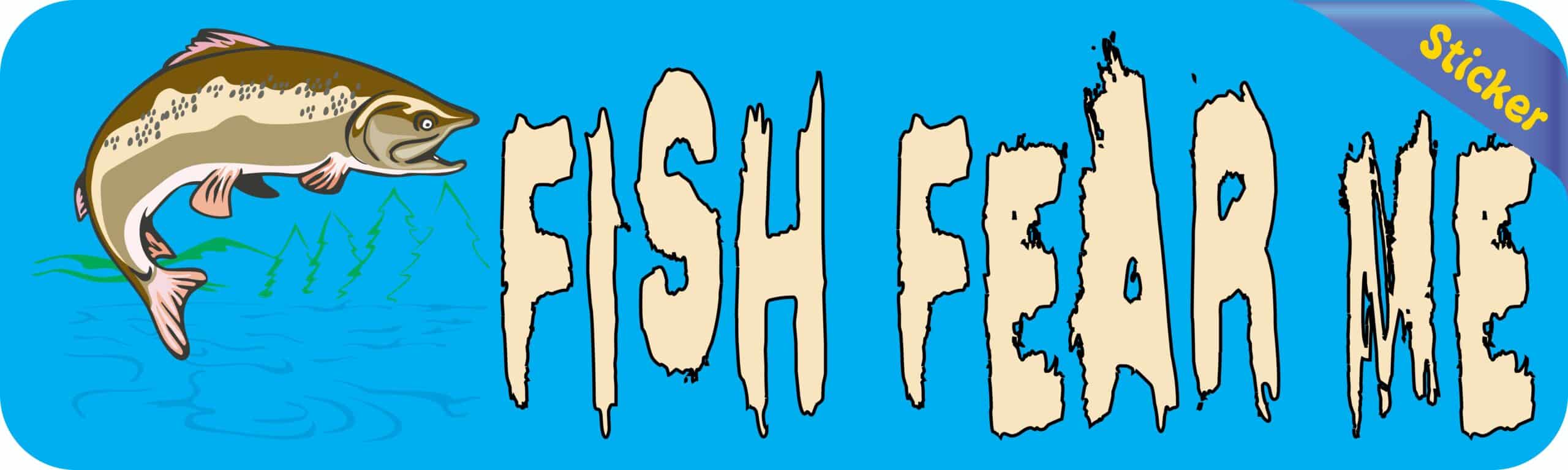 10in x 3in Fish Fear Me Bumper Sticker Vinyl Sport Fishing Vehic