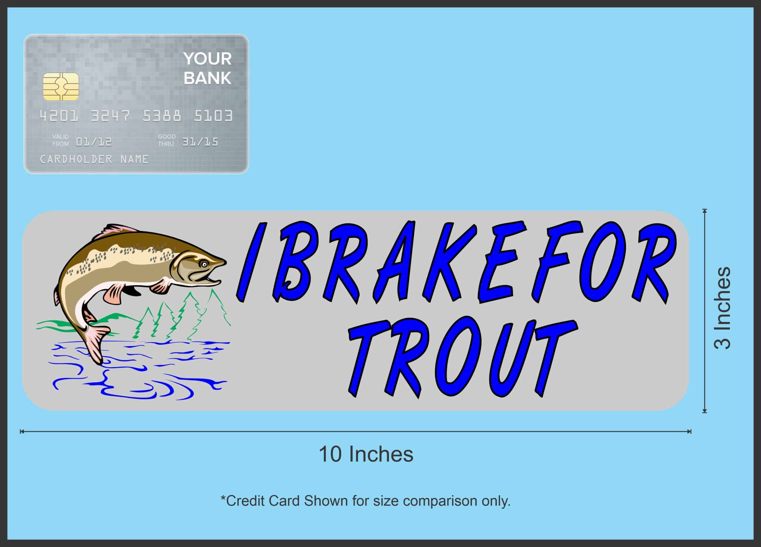 10in x 3in I Brake For Trout Bumper Sticker Vinyl Animal Vehicle Stickers