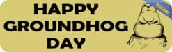 10in x 3in Happy Groundhog Day Bumper Sticker Vinyl Holiday Decal Stickers