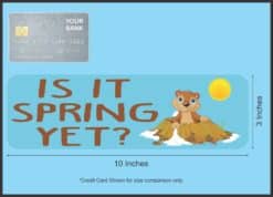 10in x 3in Is It Spring Yet Groundhog Day Magnet Magnetic Holiday Bumper Sign