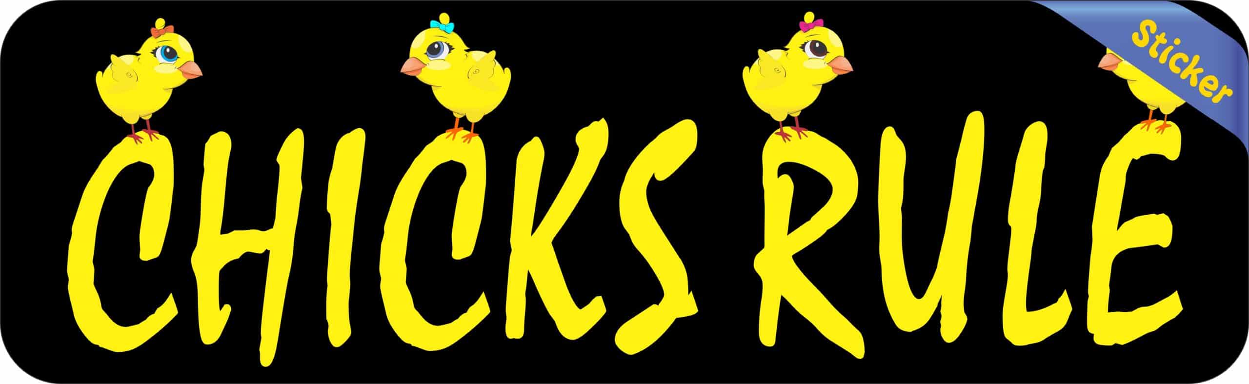10in x 3in Chicks Rule Bumper Sticker Vinyl Funny Animal Decal Stickers