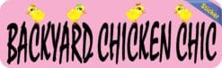 10in x 3in Backyard Chicken Chic Bumper Sticker Vinyl Funny Animal Decal