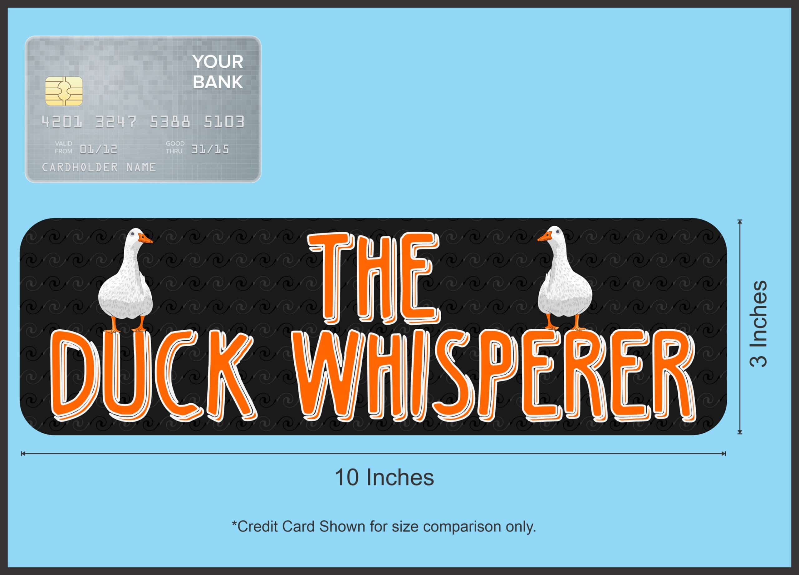 10in x 3in The Duck Whisperer Bumper Sticker Vinyl Animal Sign Car Decal
