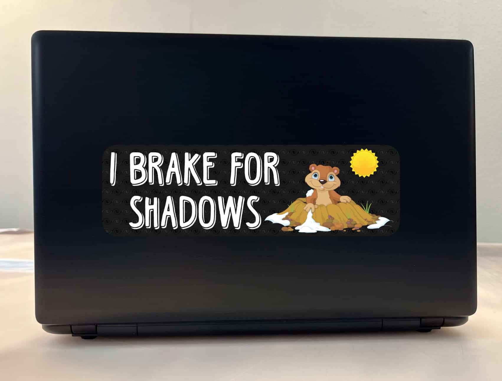 10in x 3in I Brake For Shadows Groundhog Day Bumper Sticker Viny