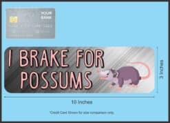 10in x 3in I Brake For Possums Magnet Magnetic Animal Vehicle Bu