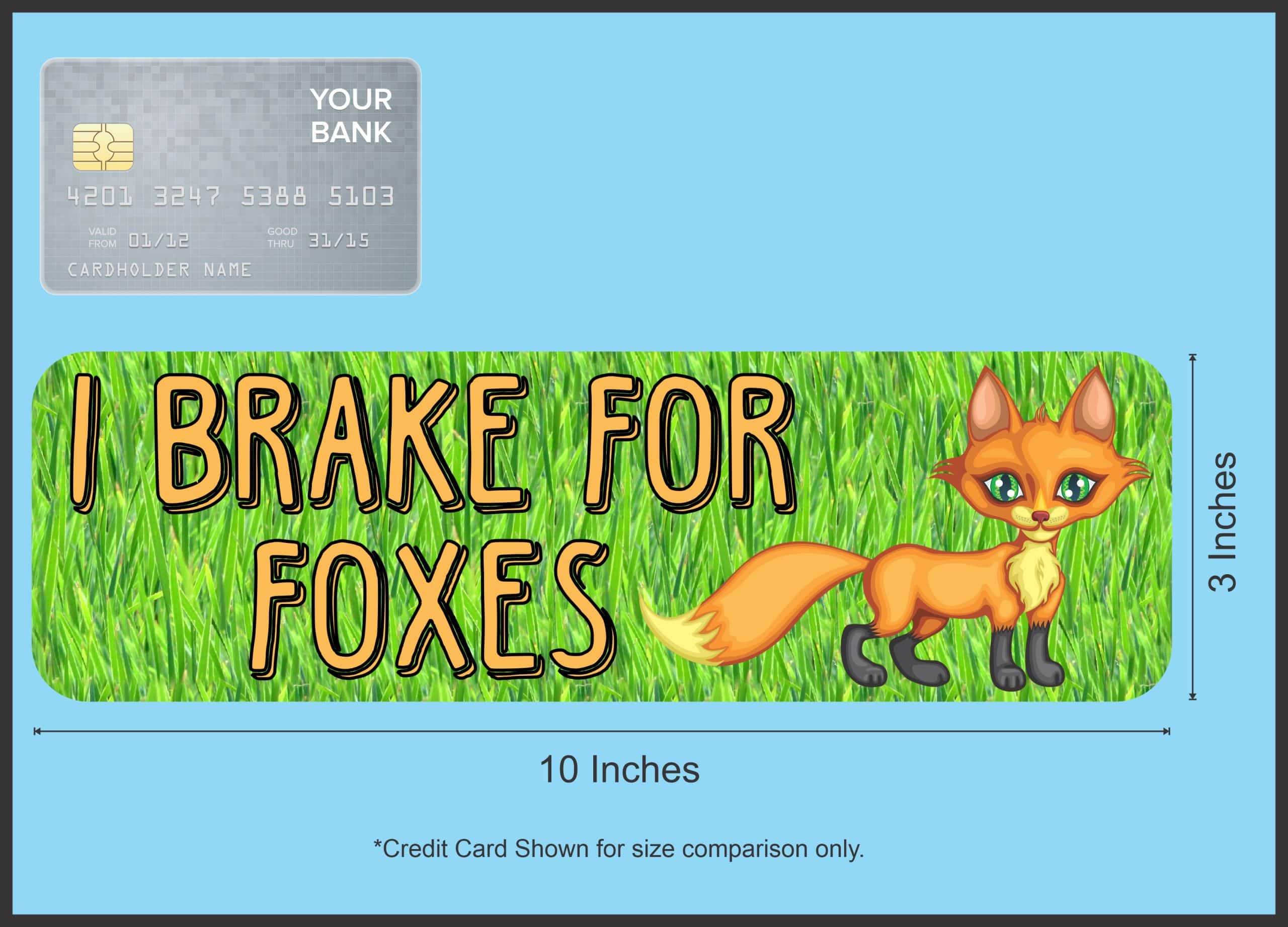 10in x 3in I Brake For Foxes Bumper Sticker Vinyl Animal Vehicle - Image 5