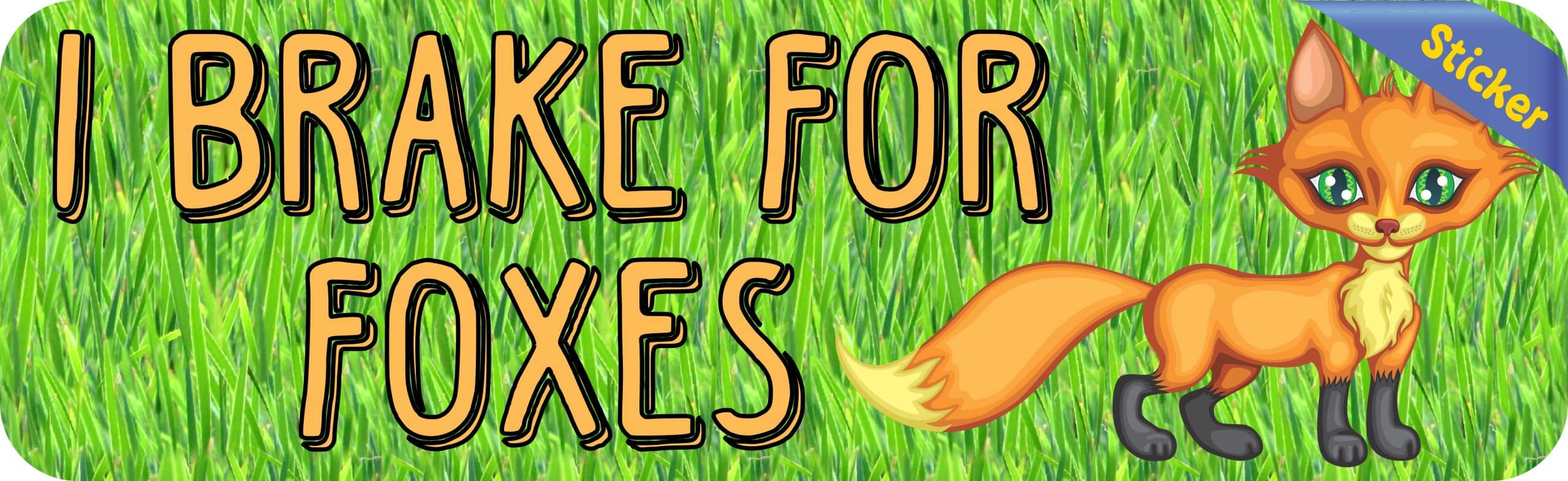 10in x 3in I Brake For Foxes Bumper Sticker Vinyl Animal Vehicle - Image 2